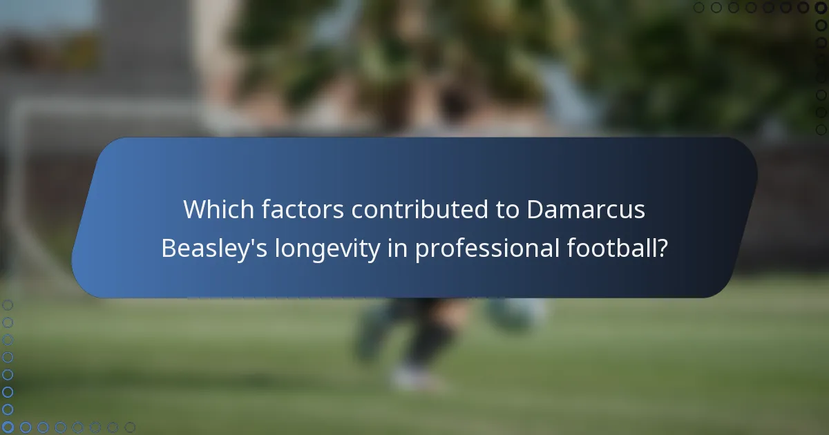 Which factors contributed to Damarcus Beasley's longevity in professional football?